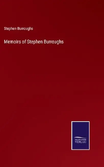 Memoirs of Stephen Burroughs by Stephen Burroughs