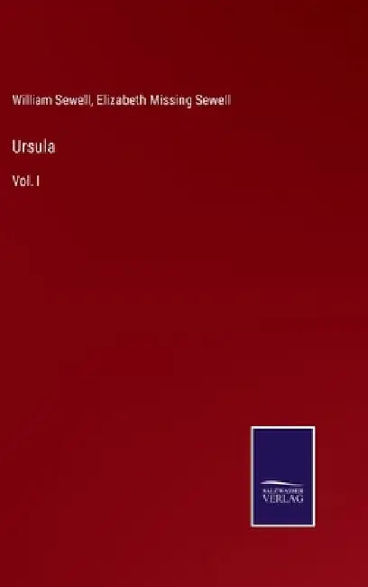 Ursula: Vol. I by Elizabeth Missing Sewell