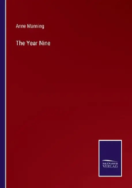 The Year Nine by Anne Manning