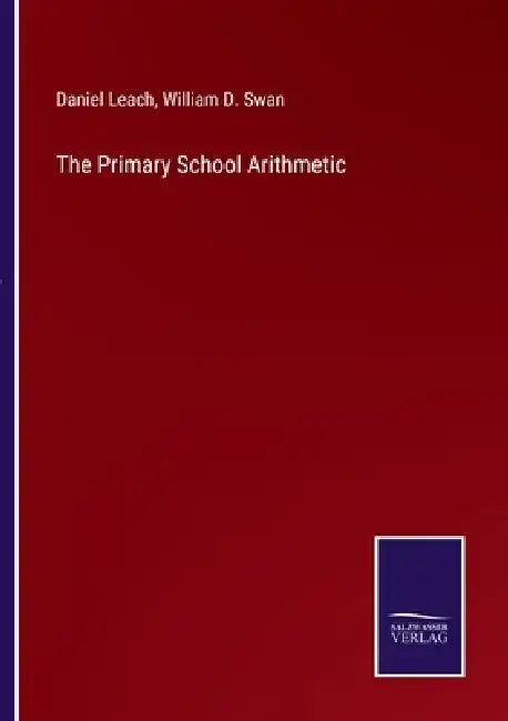 The Primary School Arithmetic by Daniel Leach
