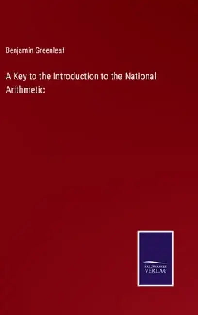 A Key to the Introduction to the National Arithmetic by Benjamin Greenleaf