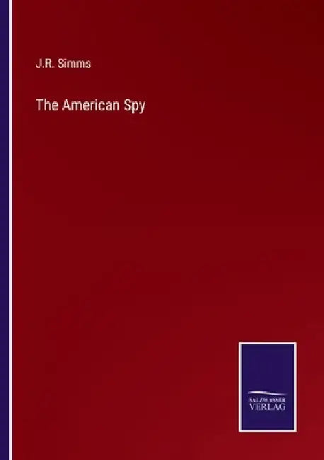The American Spy by J. R. Simms