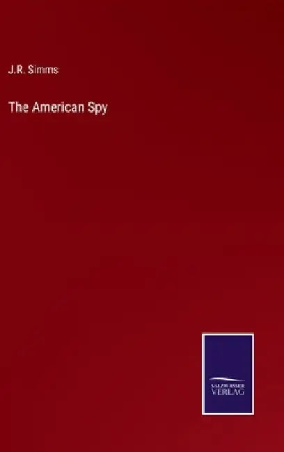 The American Spy by J. R. Simms
