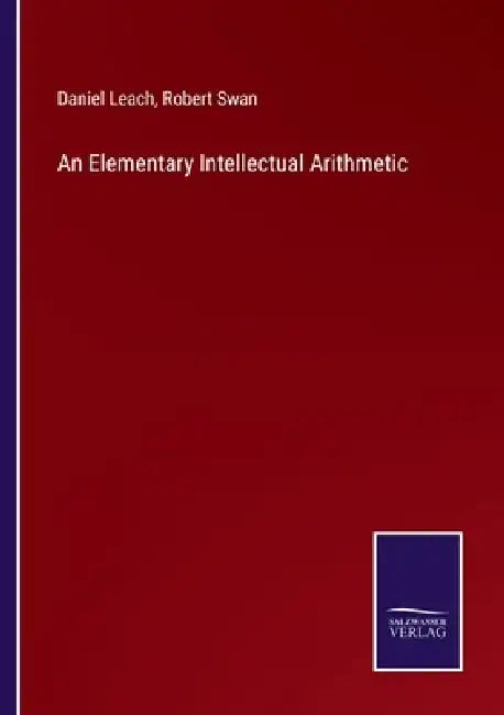 An Elementary Intellectual Arithmetic by Daniel Leach