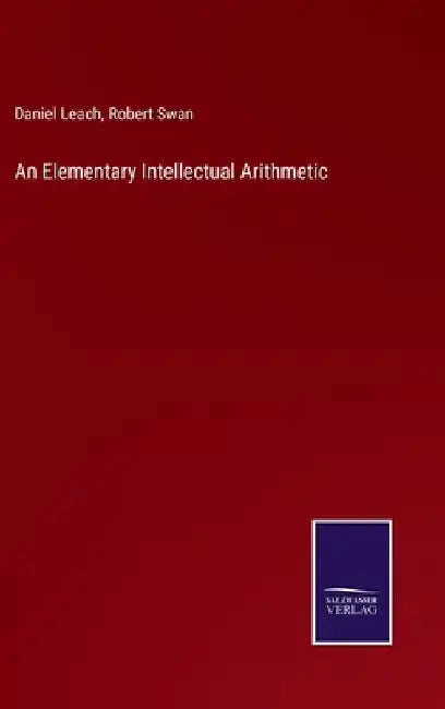 An Elementary Intellectual Arithmetic by Daniel Leach