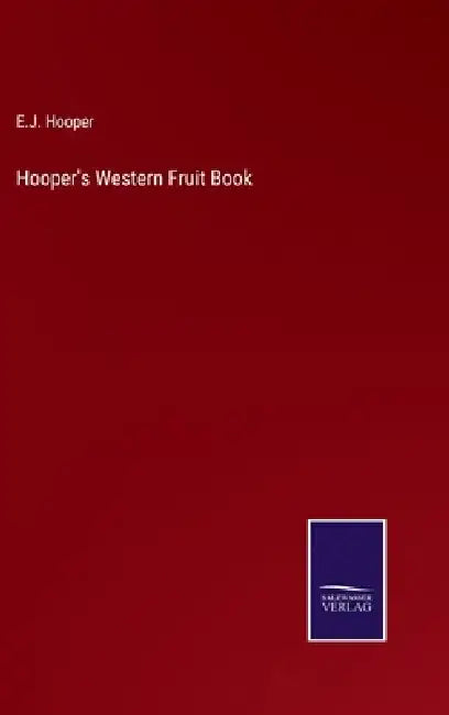 Hooper's Western Fruit Book by E. J. Hooper