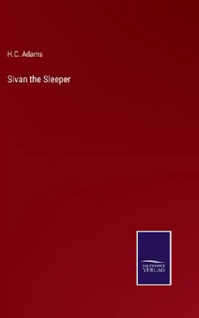 Sivan the Sleeper by H. C. Adams