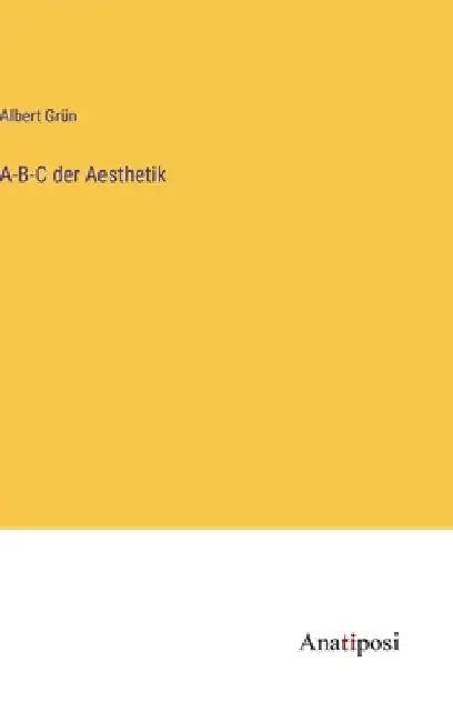 A-B-C der Aesthetik by Grün, Albert