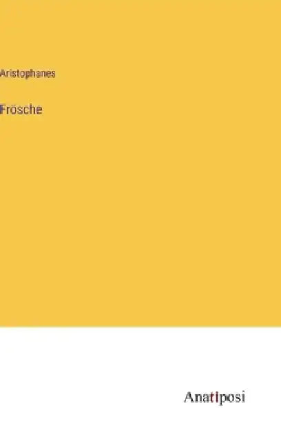 Frösche by Aristophanes