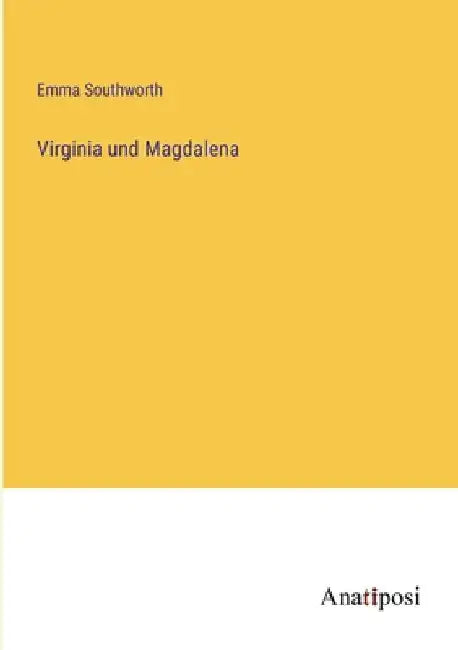 Virginia und Magdalena by Southworth, Emma