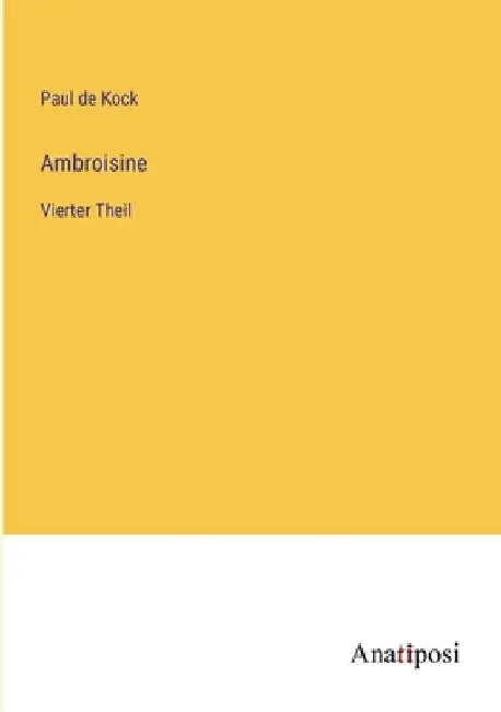Ambroisine: Vierter Theil by Kock, Paul De