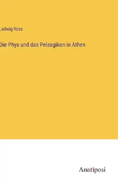 Die Phyx und das Pelasgikon in Athen by Ludwig Ross