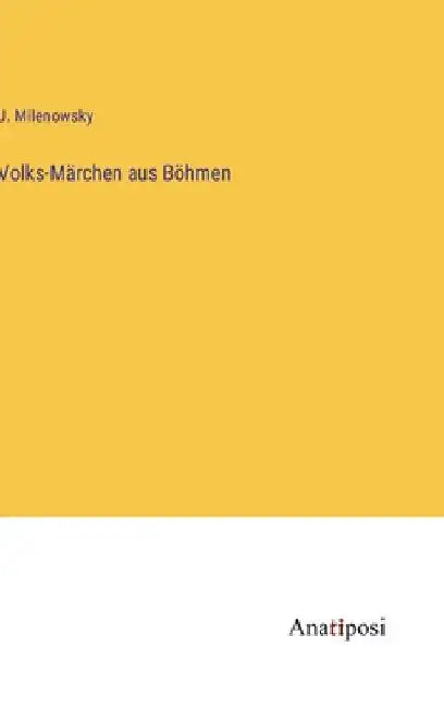 Volks-Märchen aus Böhmen by Milenowsky, J.