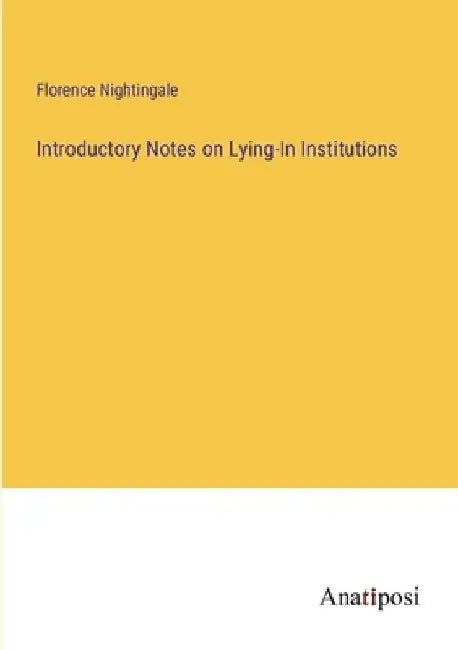 Introductory Notes on Lying-In Institutions by Florence Nightingale