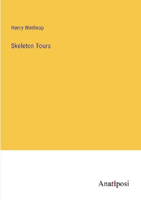Skeleton Tours by Henry Winthrop