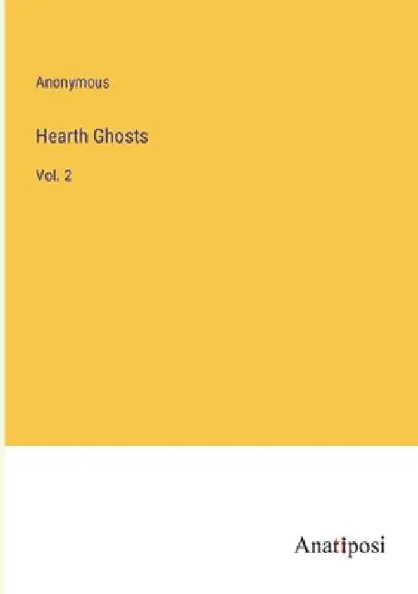 Hearth Ghosts: Vol. 2 by Anonymous