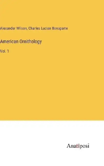 American Ornithology: Vol. 1 by Alexander Wilson