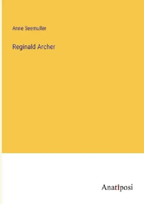 Reginald Archer by Anne Seemuller