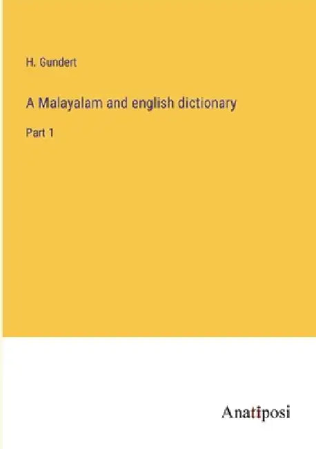 A Malayalam and english dictionary: Part 1 by H. Gundert