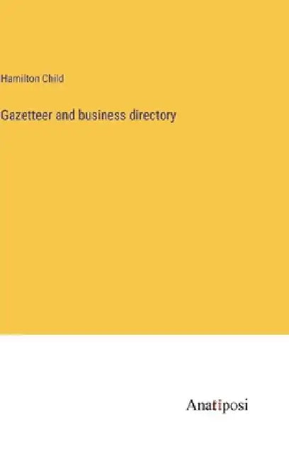 Gazetteer and business directory by Hamilton Child