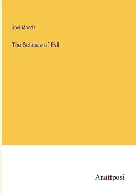 The Science of Evil by Joel Moody