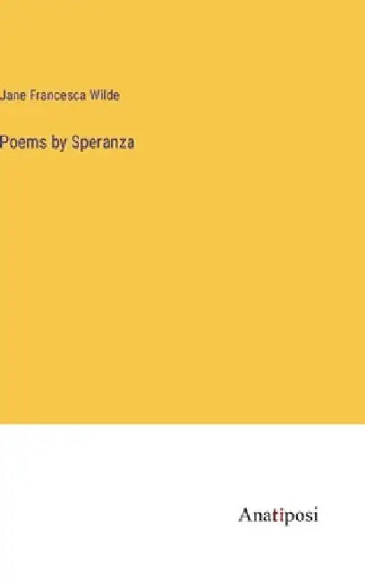 Poems by Speranza by Jane Francesca Wilde