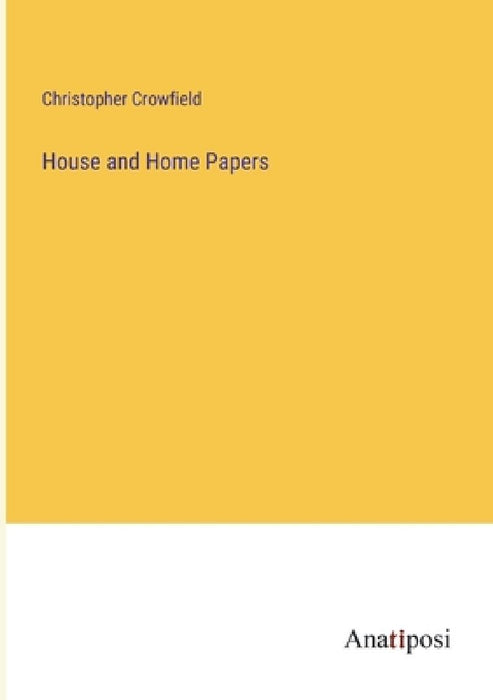 House and Home Papers by Christopher Crowfield