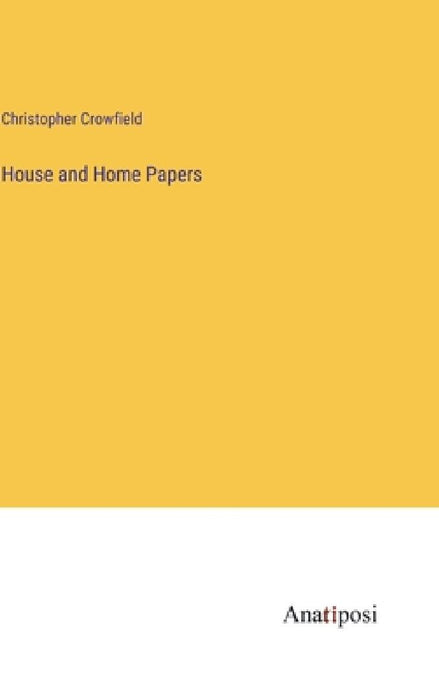 House and Home Papers by Christopher Crowfield