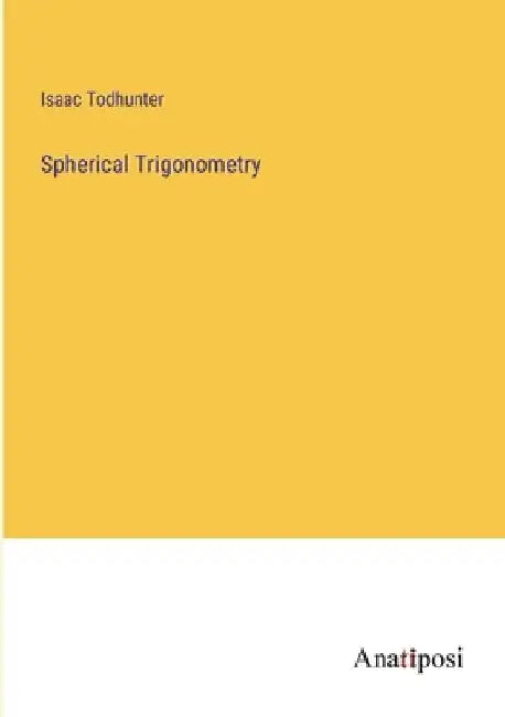 Spherical Trigonometry by Isaac Todhunter
