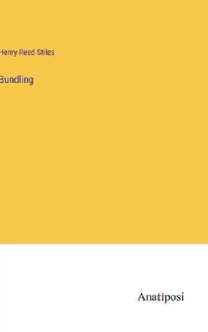 Bundling by Henry Reed Stiles