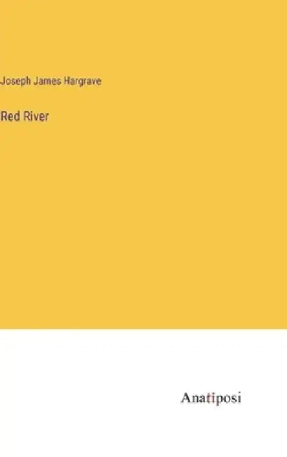 Red River by Joseph James Hargrave