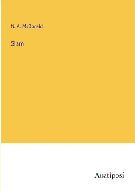 Siam by N. a. McDonald
