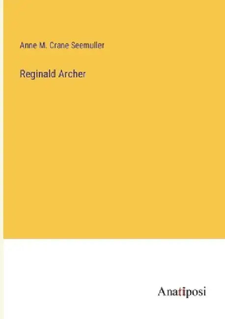 Reginald Archer by Anne M. Crane Seemuller
