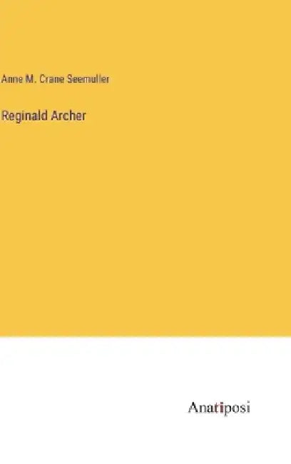 Reginald Archer by Anne M. Crane Seemuller