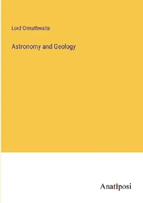 Astronomy and Geology by Lord Ormathwaite