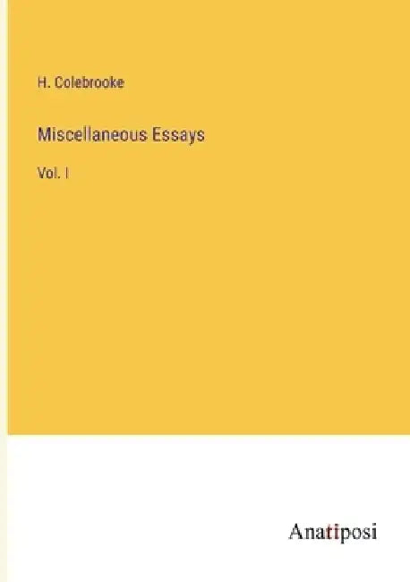 Miscellaneous Essays: Vol. I by H. Colebrooke