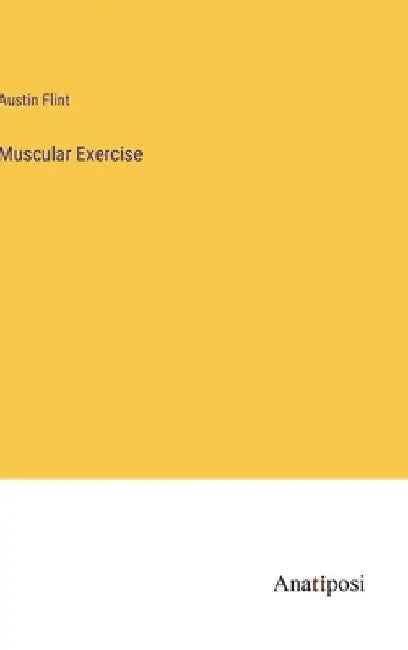 Muscular Exercise by Austin Flint