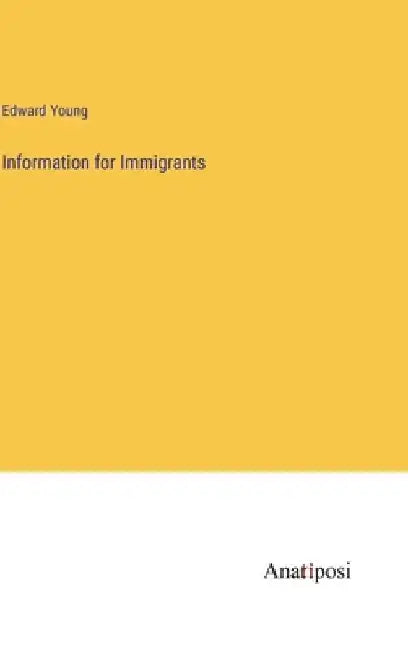 Information for Immigrants by Edward Young