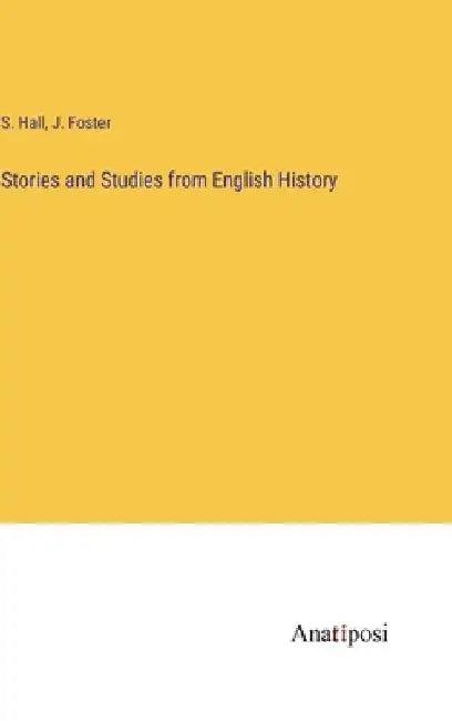 Stories and Studies from English History by S. Hall