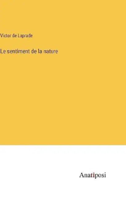 Le sentiment de la nature by Laprade, Victor De