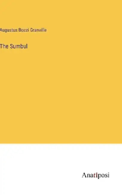 The Sumbul by Augustus Bozzi Granville
