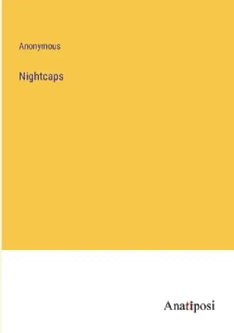 Nightcaps by Anonymous