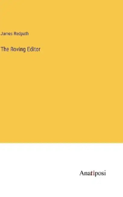 The Roving Editor by James Redpath