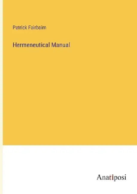 Hermeneutical Manual by Patrick Fairbairn