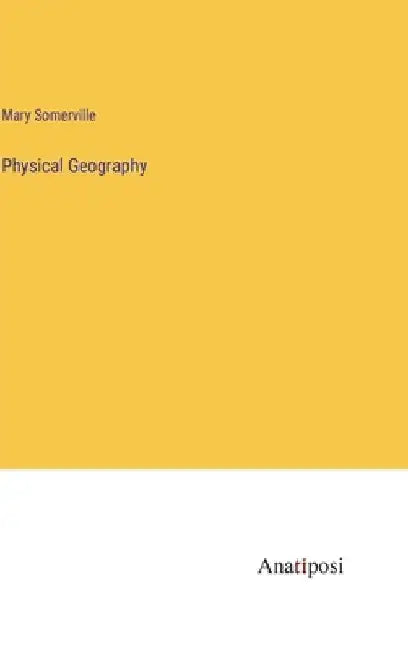 Physical Geography by Mary Somerville