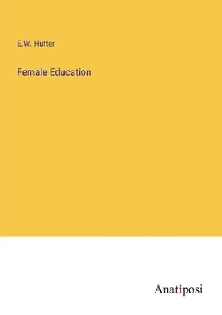 Female Education by E. W. Hutter