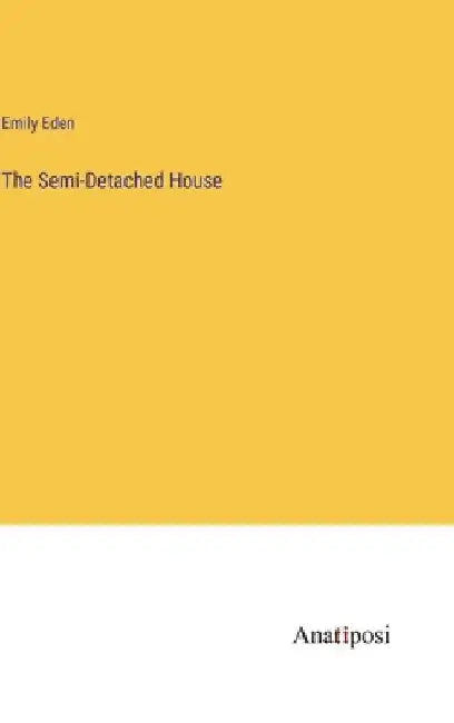 The Semi-Detached House by Emily Eden