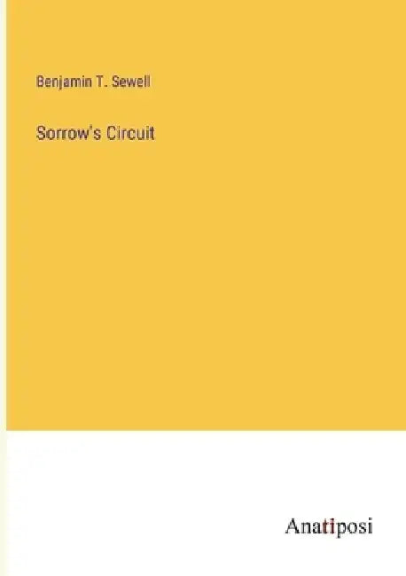 Sorrow's Circuit by Benjamin T. Sewell