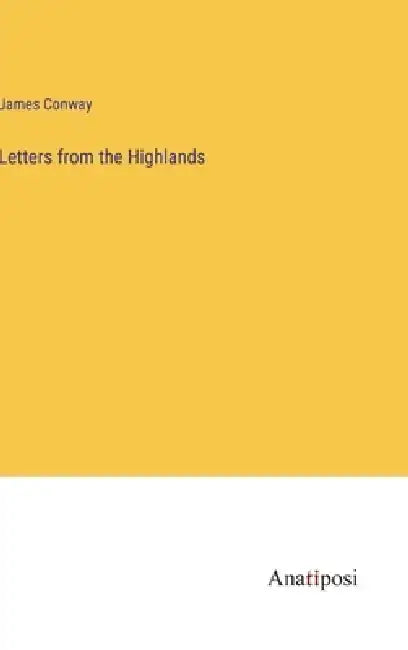 Letters from the Highlands by James Conway