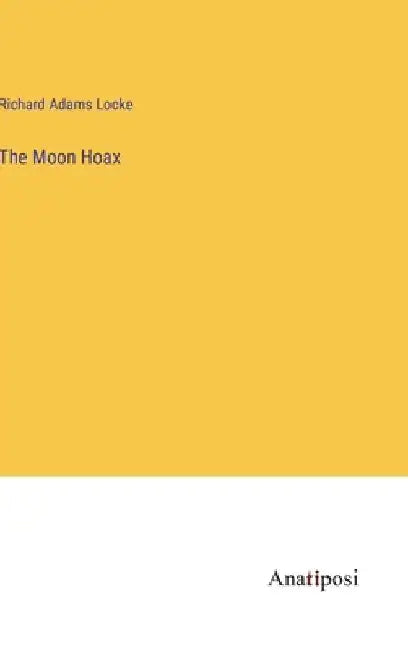 The Moon Hoax by Richard Adams Locke